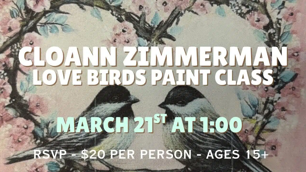 Image is two birds sitting on a heart background. Text says Cloann Zimmerman Love Birds Paint Class