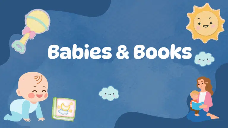 Image shows Baby crawling to Book. Image Shows Caregiver and Baby Reading a Book. Text Says Babies and Books.