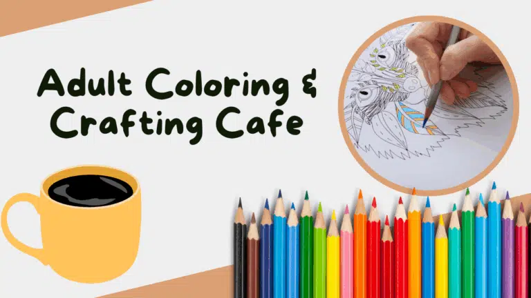 White and Tan Background with a Coffee Cup and Coloring Pencils. Text Says: Adult Coloring & Crafting Cafe