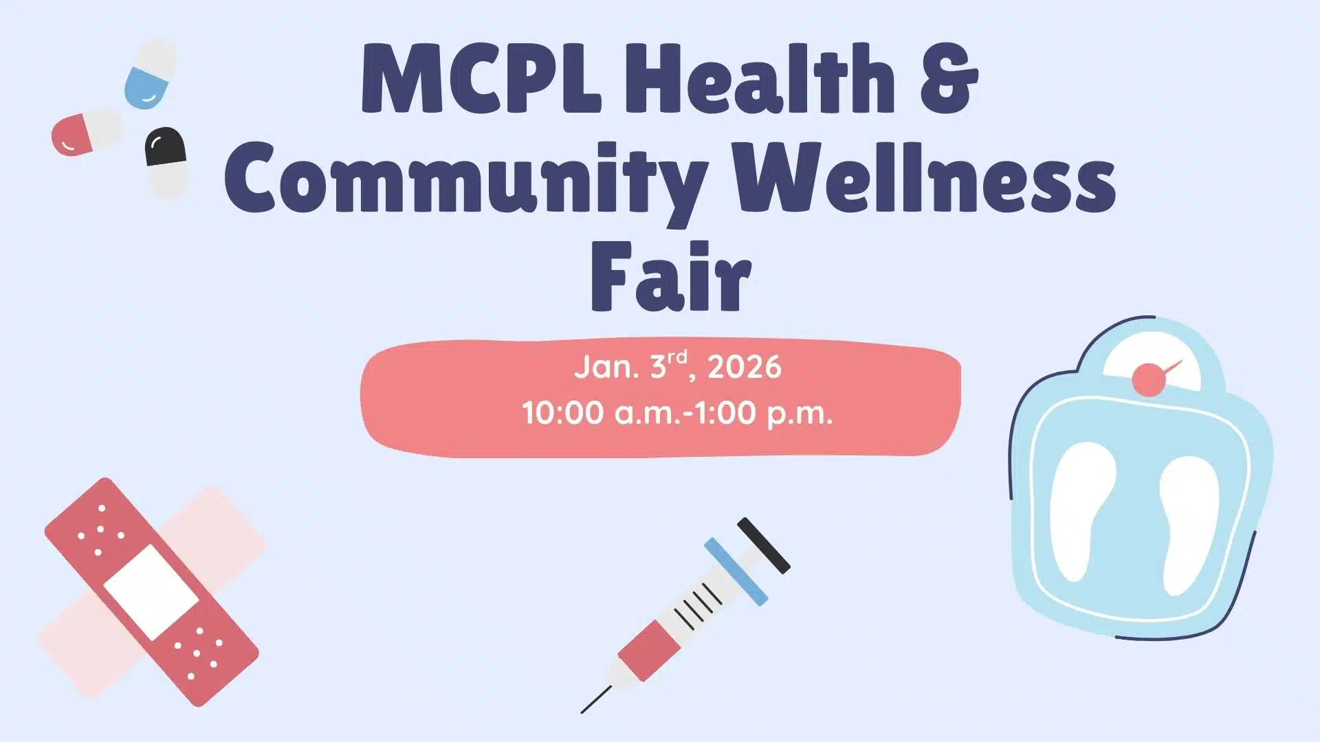 Light Blue Background with Medical Supplies. Text Says: MCPL Health and Community Wellness Fair
