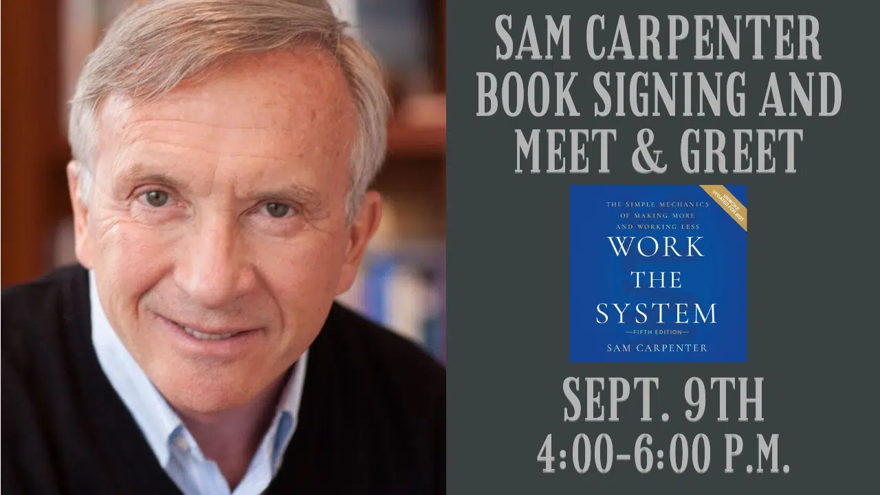 Image of Sam Carpenter. Image of his book entitled Work the System. Text says Meet and Greet and Book Signing September 9th 4-6 PM.