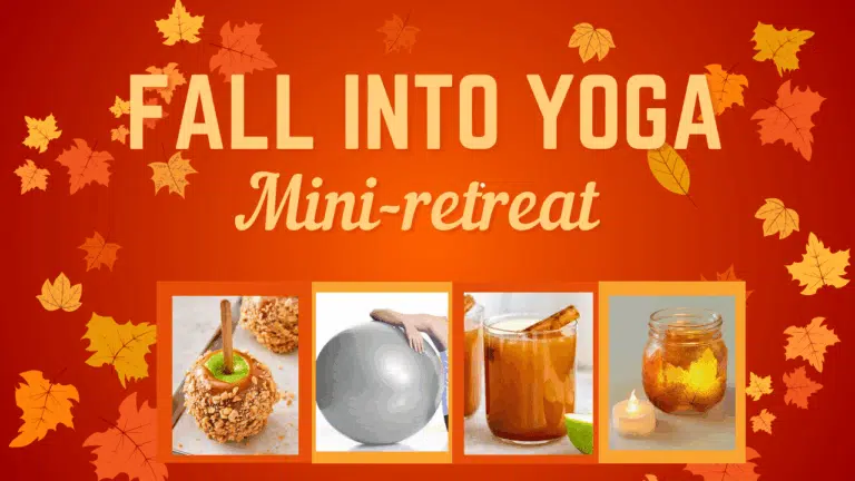 Text says Fall Into Yoga Mini-Retreat. Dark red background with leaves falling. Images of a caramel apple, a yoga ball, a class of cider, and a jar with a candle in it.