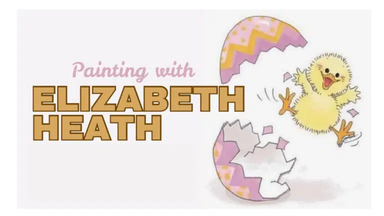 Image of a cartoon chick jumping out of an egg. Text says Painting with Elizabeth Heath